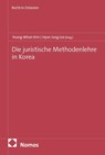 Die juristische Methodenlehre in Korea - Young-Whan Kim ; Hyun Jung Lee - 9783756031689