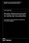 Privates Datenschutzrecht im Lichte der Grundrechte - Timur Jakob Cinar - 9783756036776