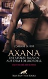 Axana, die stolze Sklavin aus dem Edelbordell | Erotischer SM-Roman - Corinne du Pré - 9783756112678