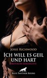 Ich will es geil und hart | Erotische Geschichte - Josie Richwood - 9783756166145