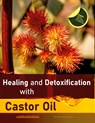 Healing and Detoxification with Castor Oil - Christian Meyer-Esch - 9783756209248