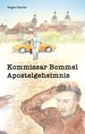 Kommissar Bommel Apostelgeheimnis - Juergen Stecher - 9783756228126
