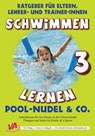 Schwimmen lernen 3: Pool-Nudel & Co. - Veronika Aretz - 9783756527700