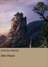 Die Hexe - Andreas Meckel - 9783756572588