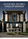 Julius Mai: Ich will Kanzler werden - Helga Geerkens - 9783756593620
