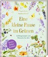 Eine kleine Pause im Grünen (GartenLiebe) - Annalena Bokmeier - 9783756710218