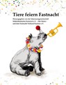 Tiere feiern Fastnacht - Fastnacht-Verband Franken - 9783756820719