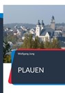 Plauen - JUNG,  Wolfgang - 9783756821068