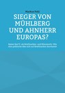 Sieger von Mühlberg und Ahnherr Europas? - Markus Pohl - 9783756855551