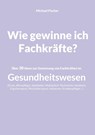Wie gewinne ich Fachkräfte? - Michael Fischer - 9783756857586