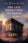 The Last Bookstore on Earth - Lily Braun-Arnold - 9783757101961