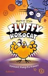 Fluffy und Robocat - Vorsicht, Kung-Fu Küken! - Markus Grolik - 9783757102012