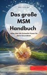 MSM-Handbuch – Alles über die Schwefel-Power für deine Gesundheit Entgiftung der Organe - Valentin Ducane Valentin Ducane - 9783757589790