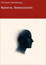 Materie, Bewusstsein - Christian Hermenau - 9783757593940