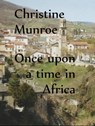 Once Upon A Time In Africa - Christine Munroe - 9783757596811