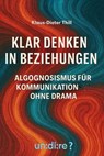 Klar denken in Beziehungen - Klaus-Dieter Thill - 9783757597344