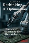 Rethinking AI Optimisation - Klaus-Dieter Thill - 9783757597795
