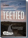 Nordseekrimi Teetied: Ein mitreißender Küstenkrimi mit spannenden Ermittlungen an der Nordsee - Krimi Empfehlung - Liv Holm - 9783757601447