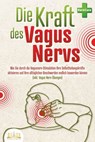 Die Kraft des Vagus Nervs: Wie Sie durch die Vagusnerv-Stimulation Ihre Selbstheilungskräfte aktivieren und Ihre alltäglichen Beschwerden endlich loswerden können (inkl. Vagus Nerv Übungen) - Pure Cure - 9783757608095