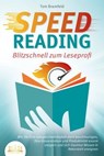 SPEED READING - Blitzschnell zum Leseprofi: Wie Sie Ihre Lesegeschwindigkeit stark beschleunigen, Ihre Konzentration und Produktivität enorm steigern und sich maximal Wissen in Rekordzeit aneignen - Tom Bramfeld - 9783757608156