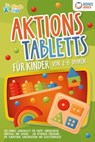 Aktionstabletts für Kinder von 2 - 6 Jahren: 100 geniale Lerntabletts für Krippe, Kindergarten, Vorschule und Zuhause - zur optimalen Förderung der Feinmotorik, Konzentration und Selbstständigkeit - Marie Sommer - 9783757608613