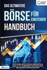 Das ultimative BÖRSE FÜR EINSTEIGER Handbuch: Wie Sie die Börse und alle Investment Möglichkeiten wie Aktien, ETFs & Co. im Handumdrehen verstehen und an der Börse erfolgreich agieren und investieren - World of Finance - 9783757608767