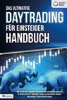 Das ultimative DAYTRADING FÜR EINSTEIGER Handbuch: Wie Sie mit den Trading-Strategien der Supererfolgreichen in kürzester Zeit zum Profi-Trader an der Börse werden und absolut treffsicher traden - World of Finance - 9783757608774