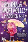 Weil Du ein wertvolles Mädchen bist: Ein magisches Kinderbuch mit inspirierenden Bildern und Geschichten über Selbstliebe, Selbstvertrauen und Mut - Linda Finke - 9783757609139