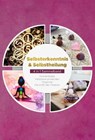 Selbsterkenntnis & Selbstheilung - 4 in 1 Sammelband: Numerologie | Heilsteine anwenden | Orgonite | Die Kraft der Chakren - Sophia Perlich - 9783757609528