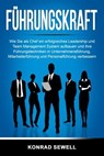 Führungskraft: Wie Sie als Chef ein erfolgreiches Leadership und Team Management System aufbauen und ihre Führungstechniken in Unternehmensführung, Mitarbeiterführung und Personalführung verbessern - Konrad Sewell - 9783757610098