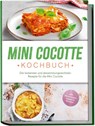 Mini Cocotte Kochbuch: Die leckersten und abwechslungsreichsten Rezepte für die Mini Cocotte - inkl. Brotrezepten, Suppen & Desserts - Karolin Hagenfeld - 9783757611194