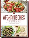 Afghanisches Kochbuch - Sahar Kirchhoff - 9783757611200