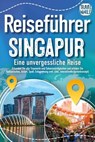 Reiseführer Singapur - Eine unvergessliche Reise: Erkunden Sie alle Traumorte und Sehenswürdigkeiten und erleben Sie Kulinarisches, Action, Spaß, Entspannung uvm. (inkl. interaktivem Kartenkonzept) - Travel World - 9783757614935