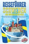 REISEFÜHRER Schweden - Eine unvergessliche Reise: Erkunden Sie alle Traumorte und Sehenswürdigkeiten und erleben Sie Kulinarisches, Action, Spaß, Entspannung uvm. - Der praxisnahe Reiseguide - Travel World - 9783757614997