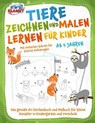 Tiere zeichnen und malen lernen für Kinder ab 4 Jahren - Mit einfachen Schritt für Schritt Anleitungen: Das geniale A4-Zeichenbuch und Malbuch für kleine Künstler in Kindergarten und Vorschule - Elena Liebing - 9783757616212