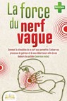 La force du nerf vague: Comment la stimulation de ce nerf vous permettra d'activer vos processus de guérison et de vous débarrasser enfin de vos douleurs du quotidien (exercices inclus) - Pure Cure - 9783757616885