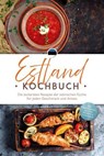 Estland Kochbuch: Die leckersten Rezepte der estnischen Küche für jeden Geschmack und Anlass - inkl. Brotrezepten, Salaten, Desserts & Getränken - Leena Rebane - 9783757622343