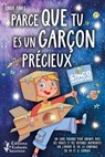 Parce que tu es un garçon précieux: Un livre magique pour enfants avec des images et des histoires inspirantes sur l'amour de soi, la confiance en soi et le courage - Linda Finke - 9783757622961