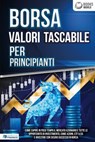 BORSA VALORI TASCABILE PER PRINCIPIANTI: Come capire in poco tempo il mercato azionario e tutte le opportunità di investimento, come Azioni, ETF & Co. e investire con sicuro successo in Borsa - World of Finance - 9783757623326