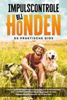Impulscontrole bij Honden – De Praktische Gids: Hoe je je Hond Helpt Instincten Effectief te Beheersen, Zijn Lichaamstaal Precies te Begrijpen en een Harmonievolle Relatie op te Bouwen - Alexander Gietzen - 9783757630959
