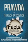 Prawda o Teoriach Spiskowych: Jak Mity Spiskowe Powstają, Rozprzestrzeniają się i Zdobywają Wyznawców – W tym Obalanie Wiele Mitów, takich jak Lądowanie na Księżycu, Rothschildowie czy Chemtrails - Sebastian Brunow - 9783757631987