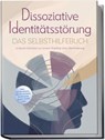 Dissoziative Identitätsstörung - Das Selbsthilfebuch: In kleinen Schritten zur inneren Stabilität ohne Überforderung - inkl. 36 Techniken, Notfallplänen, Workbook, Audio-Guide uvm. - Maria Albers - 9783757635053
