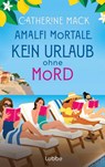 Amalfi Mortale. Kein Urlaub ohne Mord - Catherine Mack - 9783757702106