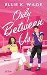 Only Between Us - Ellie K. Wilde - 9783757702168