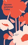 Spuren gelebter Liebe - Burkhard Budde - 9783757881719