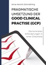 Pragmatische Umsetzung der Good Clinical Practice (GCP) - Anne-Kerstin Schmähling - 9783757886431