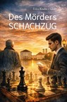Des Mörders SCHACHZUG - Erica Koelln-Oxford - 9783758102219