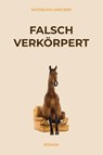 Falsch verkörpert - Natascha Jancker - 9783758102608