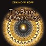 The Flame of Awareness - Zensho W. Kopp - 9783758302312