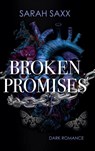 Broken Promises. Limitierte Farbschnitt-Ausgabe - Sarah Saxx - 9783758350450